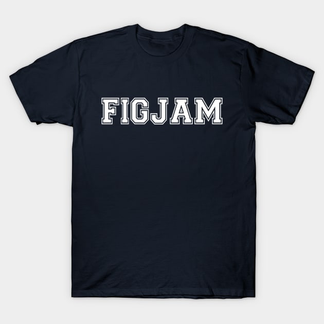 "FIGJAM" in white college sports jersey font - Aussie slang FTW T-Shirt by PlanetSnark